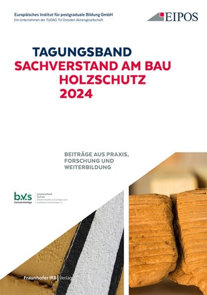 Produktbild: Tagungsband der EIPOS Sachverst&auml;ndigentage: Sachverstand am Bau - Holzschutz 2024