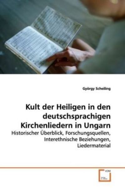 Scheiling, G: Kult der Heiligen in den deutschsprachigenKirc, Taschenbuch von György Scheiling, VDM, 9783639126266