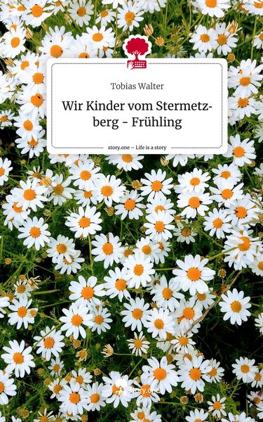 Produktbild: Wir Kinder vom Stermetzberg - Fr&uuml;hling. Life is a Story - story.one