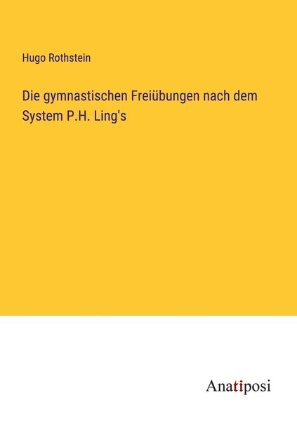 Produktbild: Die gymnastischen Frei&uuml;bungen nach dem System P.H. Ling's
