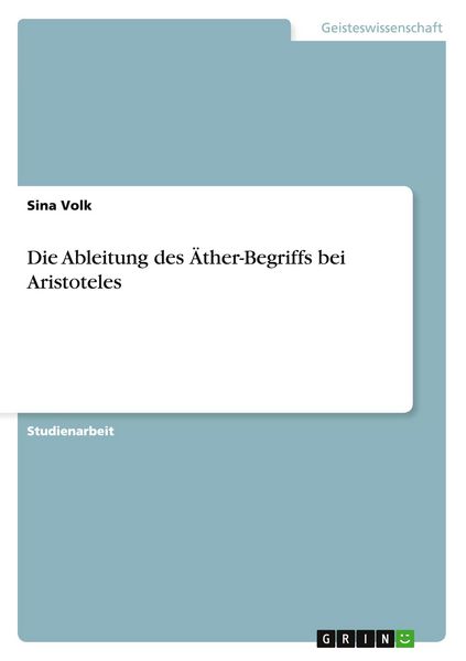 Produktbild: Die Ableitung des &Auml;ther-Begriffs bei Aristoteles