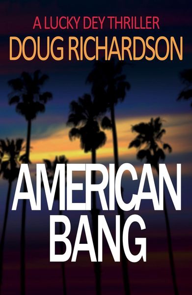 Produktbild: American Bang (Lucky Dey Thriller, #4)