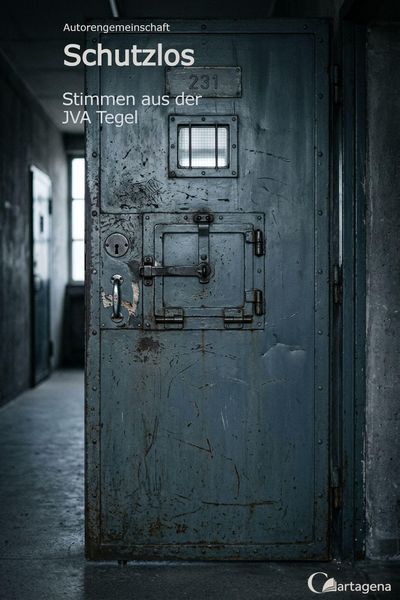 Produktbild: Schutzlos - Stimmen aus der JVA Tegel