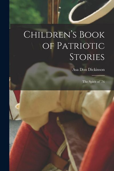 Produktbild: Children's Book of Patriotic Stories: The Spirit of '76