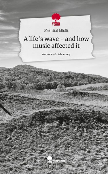 Produktbild: A life's wave - and how music affected it. Life is a Story - story.one