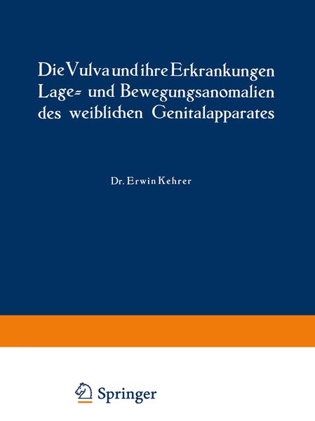 Produktbild: Die Vulva und ihre Erkrankungen, Lage- und Bewegungsanomalien des weiblichen Genitalapparates
