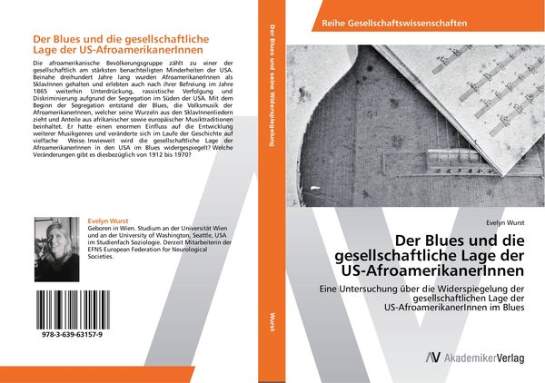 Der Blues und die gesellschaftliche Lage der US-AfroamerikanerInnen, Taschenbuch von Evelyn Wurst, AV Akademikerverlag, 9783639631579