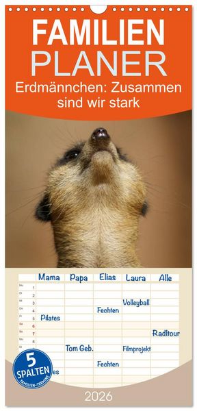 Familienplaner 2026 - Erdmännchen: Zusammen sind wir stark mit 5 Spalten (Wandkalender, 21 x 45 cm) CALVENDO