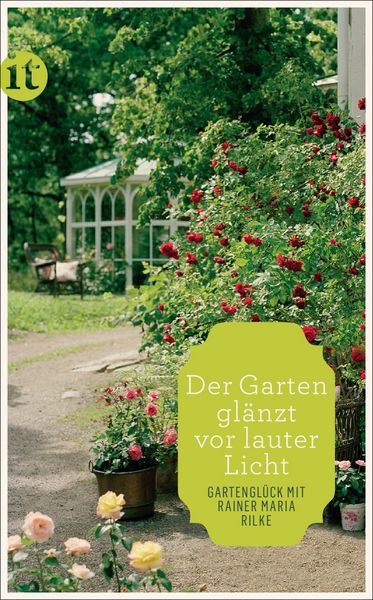 Produktbild: &raquo;Der Garten gl&auml;nzt vor lauter Licht&laquo;
