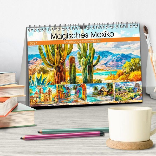 Produktbild: Magisches Mexiko. Leuchtende Impressionen (Tischkalender 2027 DIN A5 quer), CALVENDO Monatskalender