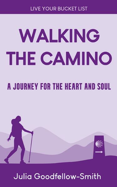 Produktbild: Walking the Camino: A Journey for the Heart and Soul (Live Your Bucket List, #3)