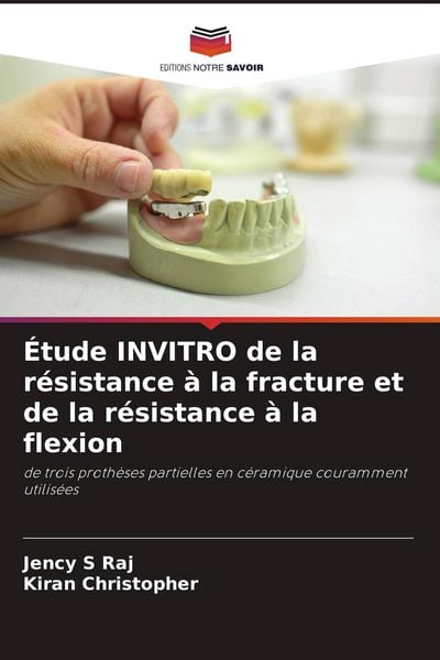 Produktbild: &Eacute;tude INVITRO de la r&eacute;sistance &agrave; la fracture et de la r&eacute;sistance &agrave; la flexion