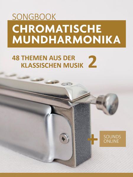 Produktbild: Chromatische Mundharmonika Songbook - 48 Themen aus der klassischen Musik 2