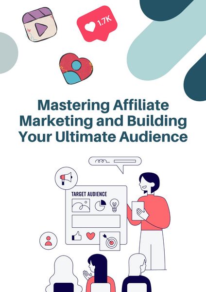 Produktbild: Mastering Affiliate Marketing and Building Your Ultimate Audience (business)