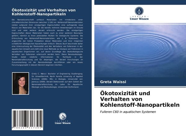 Ökotoxizität und Verhalten von Kohlenstoff-Nanopartikeln, Taschenbuch von Greta Waissi, Verlag Unser Wissen, 9786203317305