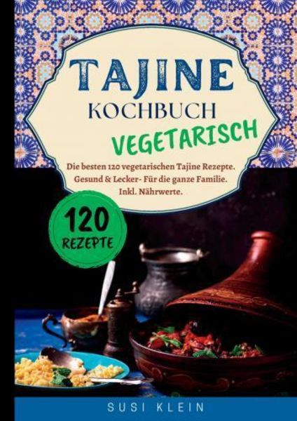 Tajine Kochbuch Vegetarisch, Taschenbuch von Susi Klein, Bookmundo, 9789403759487