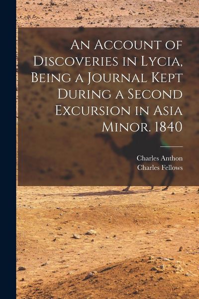 Produktbild: An Account of Discoveries in Lycia, Being a Journal Kept During a Second Excursion in Asia Minor. 1840