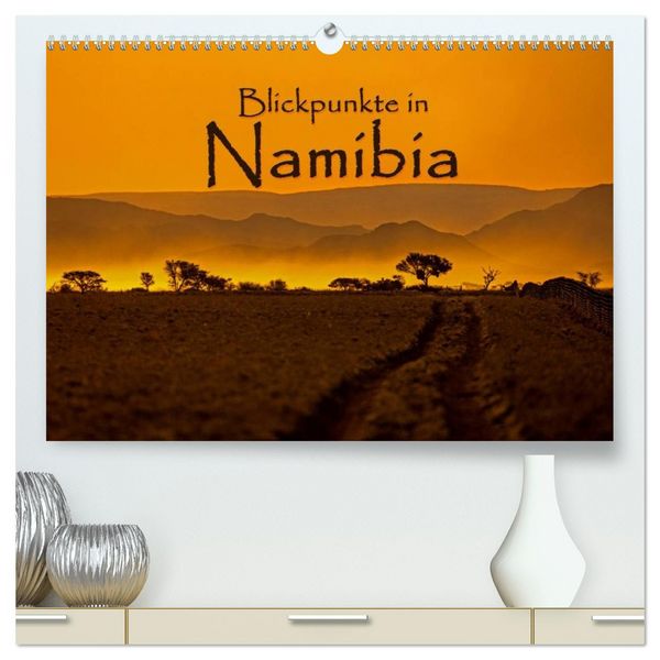Blickpunkte in Namibia (hochwertiger Premium Wandkalender 2026 DIN A2 quer), Kunstdruck in Hochglanz