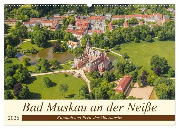 Bad Muskau an der Neiße (Wandkalender 2026 DIN A2 quer), CALVENDO Monatskalender