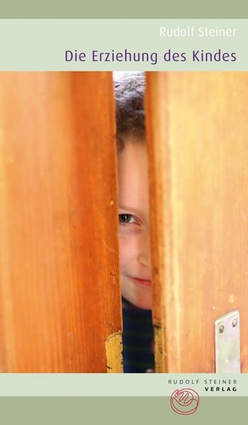 Die Erziehung des Kindes, Taschenbuch von Rudolf Steiner, Rudolf Steiner, 978-3-7274-5399-1