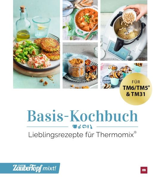 Mein ZauberTopf mixt! Basis-Kochbuch, Gebundene Ausgabe von Redaktion ZauberTopf, Falkemedia, 9783964171177