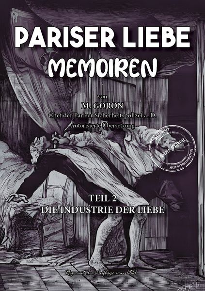 Pariser Liebe - Memoiren Der Chef der Pariser Sicherheitspolizei (Surete) ermittelt Teil 2, Taschenbuch von Marie-François Goron, Oldtimertools