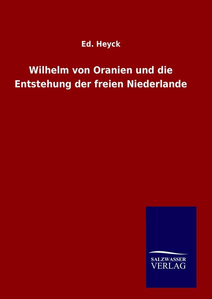 Produktbild: Wilhelm von Oranien und die Entstehung der freien Niederlande