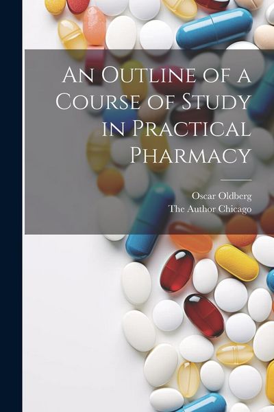 Produktbild: An Outline of a Course of Study in Practical Pharmacy
