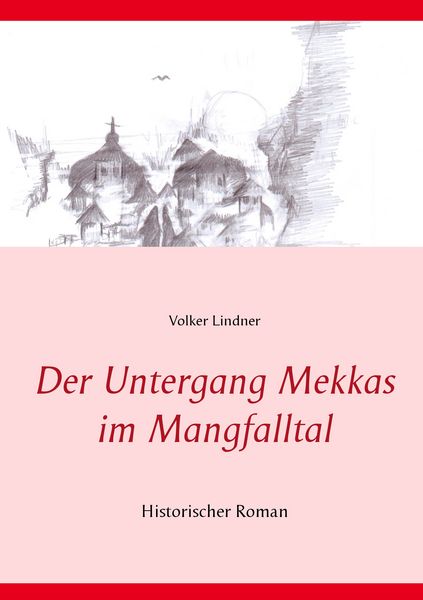 Produktbild: Der Untergang Mekkas im Mangfalltal