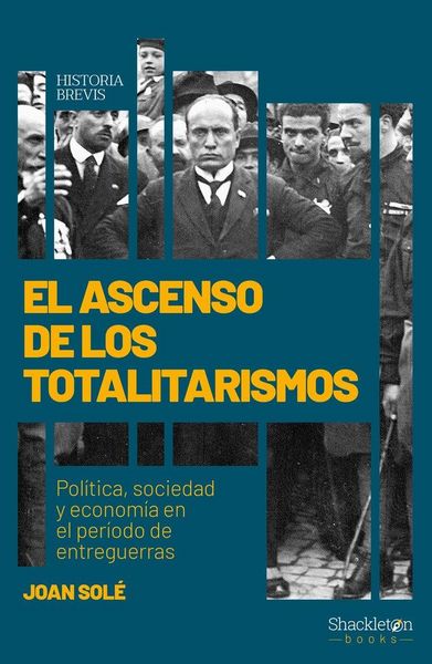 Produktbild: El ascenso de los totalitarismos : pol&iacute;tica, sociedad y econom&iacute;a en el per&iacute;odo de entreguerras