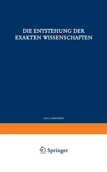 Die Entstehung der Exakten Wissenschaften, Taschenbuch von P. Lorenzen, Springer Berlin, 9783642862434