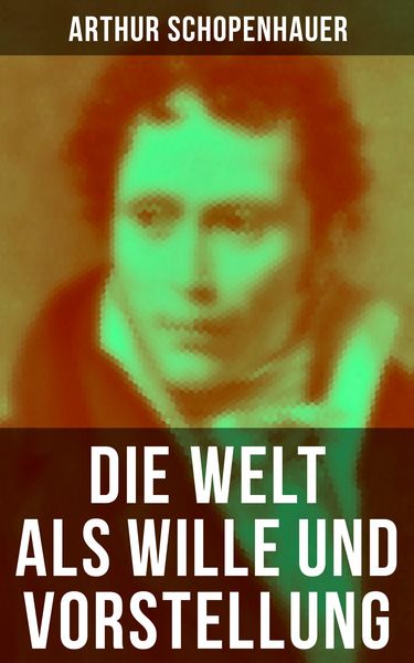 Produktbild: Die Welt als Wille und Vorstellung