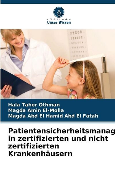 Patientensicherheitsmanagement in zertifizierten und nicht zertifizierten Krankenhäusern, Taschenbuch von Hala Taher Othman , Magda Amin El-Molla ,