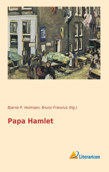 Papa Hamlet, Taschenbuch von Bjarne P. Holmsen, Literaricon, 9783956972508
