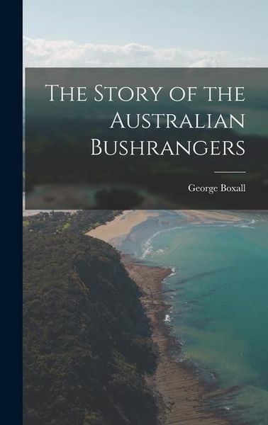 Produktbild: The Story of the Australian Bushrangers