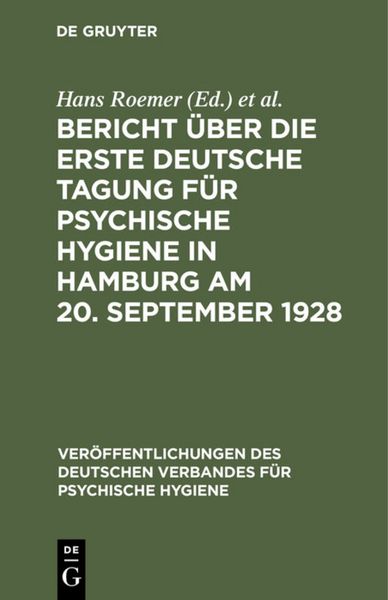 Produktbild: Bericht &uuml;ber die Erste Deutsche Tagung f&uuml;r Psychische Hygiene in Hamburg am 20. September 1928