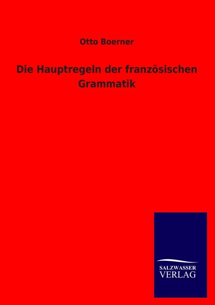 Produktbild: Die Hauptregeln der franz&ouml;sischen Grammatik