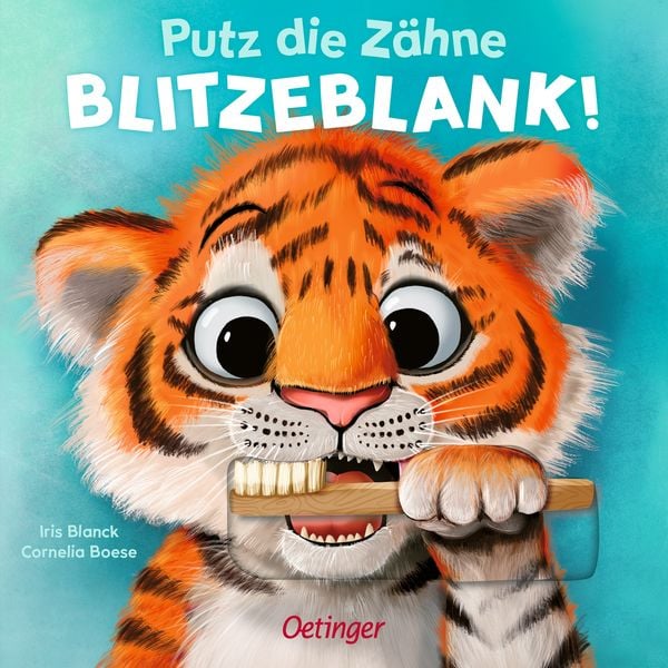 Putz die Zähne blitzeblank!, Gebundene Ausgabe von Cornelia Boese, Verlag Friedrich Oetinger GmbH, 9783751202336