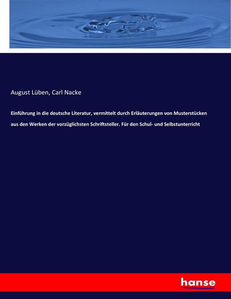 Einführung in die deutsche Literatur, vermittelt durch Erläuterungen von Musters, Taschenbuch von August Lüben , Carl Nacke, Hansebooks, 9783743640665