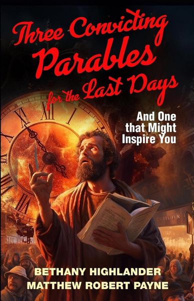 Produktbild: Three Convicting Parables for the Last Days: And One that Might Inspire You