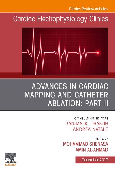 Produktbild: Advances in Cardiac Mapping and Catheter Ablation: Part II, An Issue of Cardiac Electrophysiology Clinics