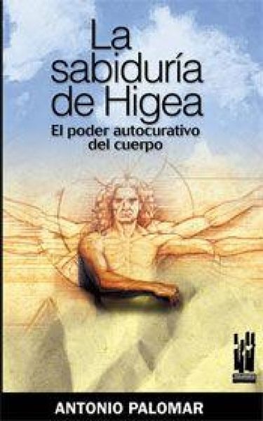 Produktbild: La sabidur&iacute;a de Higea : el poder curativo del cuerpo
