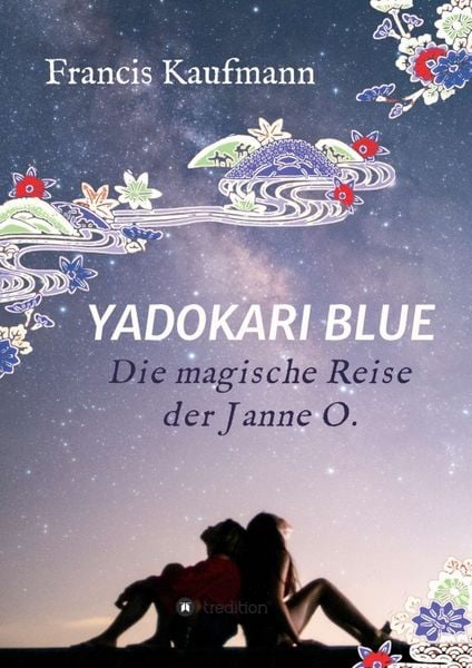 Yadokari Blue, Taschenbuch von Francis Kaufmann, Tredition, 9783347197299