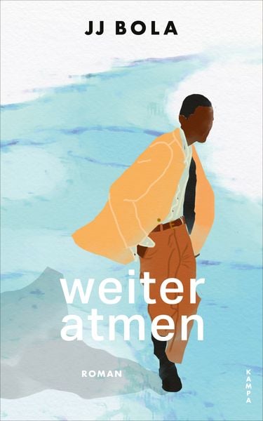 Weiter atmen, Gebundene Ausgabe von JJ Bola, Kampa Verlag, 9783311100430