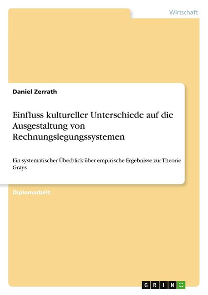 Einfluss kultureller Unterschiede auf die Ausgestaltung von Rechnungslegungssystemen, Taschenbuch von Daniel Zerrath, GRIN, 9783640172542