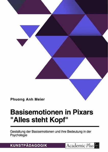 Basisemotionen in Pixars 'Alles steht Kopf'; Taschenbuch von Phuong Anh Meier, GRIN, 9783389119686