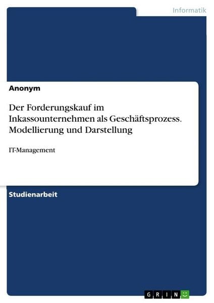 Produktbild: Der Forderungskauf im Inkassounternehmen als Gesch&auml;ftsprozess. Modellierung und Darstellung