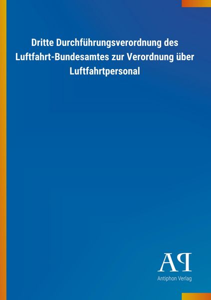 Produktbild: Dritte Durchf&uuml;hrungsverordnung des Luftfahrt-Bundesamtes zur