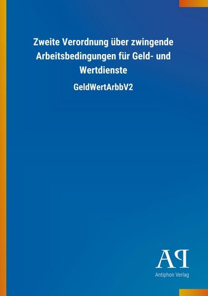 Produktbild: Zweite Verordnung &uuml;ber zwingende Arbeitsbedingungen f&uuml;r Geld