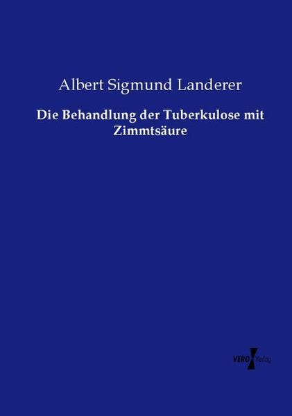 Produktbild: Die Behandlung der Tuberkulose mit Zimmts&auml;ure